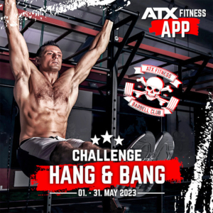 Mai 2023 - ATX® Fitness Challenge Hang and Bang